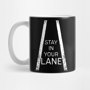 Stay In Your Lane Mug